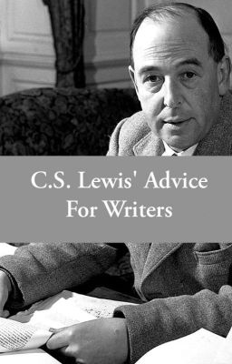 C.S. Lewis' Advice For Writers