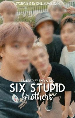 [C] Six Stupid Brothers : exo ft. bts