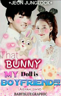 (c) That Bunny Doll Is My Boyfriend !! 