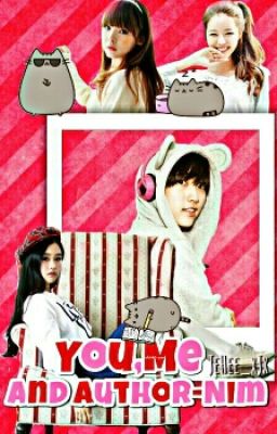 [C] You, Me And Author-Nim || L.J || Malay