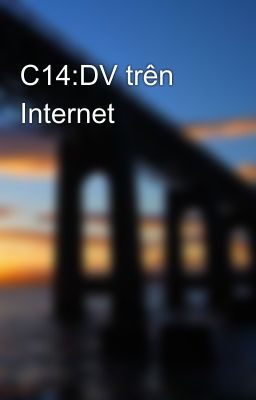 C14:DV trên Internet