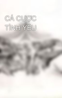 CÁ CƯỢC TÌNH YÊU