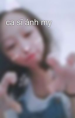 ca sĩ ánh my