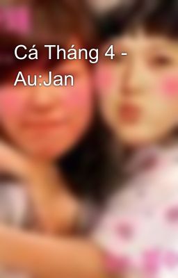 Cá Tháng 4 - Au:Jan