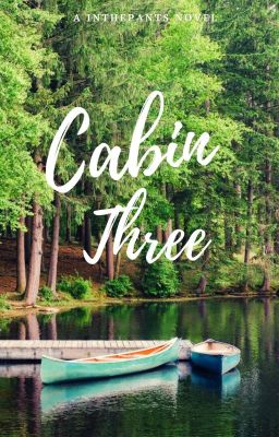 Cabin Three [h.s] •En Proceso•