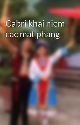 Cabri khai niem cac mat phang