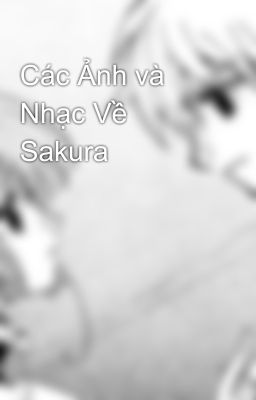 Các Ảnh và Nhạc Về Sakura