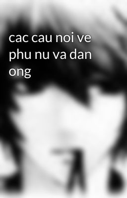 cac cau noi ve phu nu va dan ong