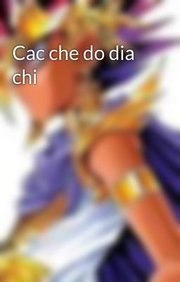 Cac che do dia chi