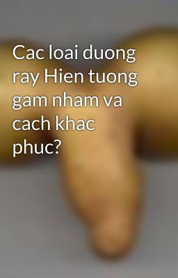 Cac loai duong ray Hien tuong gam nham va cach khac phuc?