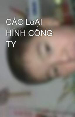 CÁC LoẠI HÌNH CÔNG TY