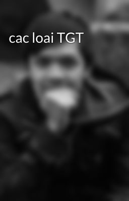 cac loai TGT