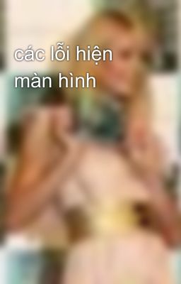 các lỗi hiện màn hình