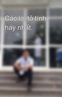 Các lời tỏ tình hay nhất.