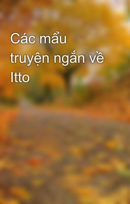 Các mẩu truyện ngắn về Itto 