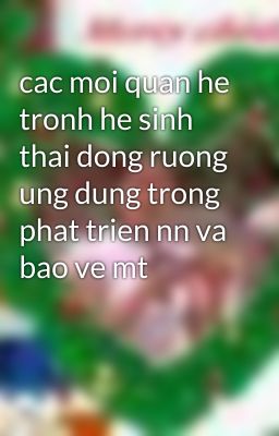 cac moi quan he tronh he sinh thai dong ruong ung dung trong phat trien nn va bao ve mt