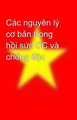 Các nguyên lý cơ bản trong hồi sức CC và chống độc