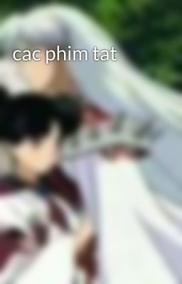 cac phim tat