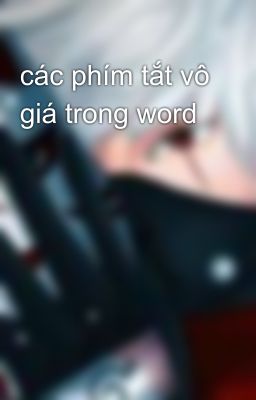 các phím tắt vô giá trong word