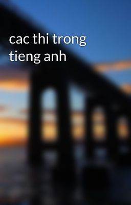 cac thi trong tieng anh