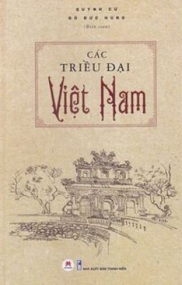 CÁC TRIỀU ĐẠI VIỆT NAM