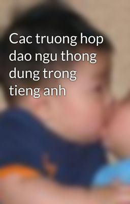 Cac truong hop dao ngu thong dung trong tieng anh