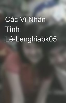 Các Vĩ Nhân Tỉnh Lẻ-Lenghiabk05