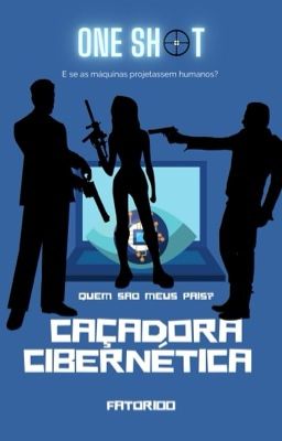 Caçadora cibernética- One shot