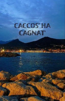 Caccos' ha cagnat'