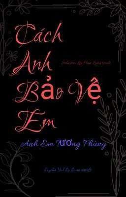 Cách Anh Bảo Vệ Em:Anh Em Tương Phùng 