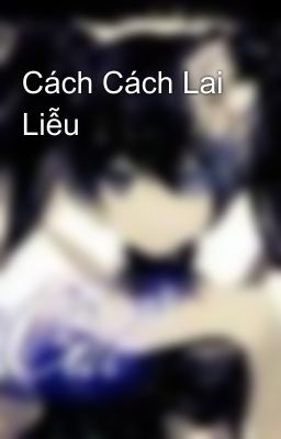 Cách Cách Lai Liễu