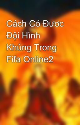 Cách Có Đươc Đội Hình Khủng Trong Fifa Online2