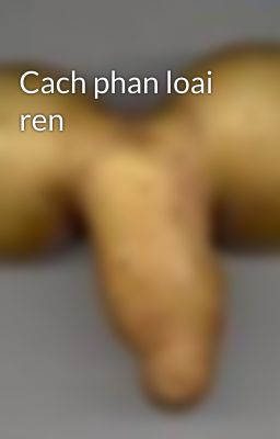 Cach phan loai ren