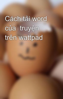 Cách tải word của  truyện trên wattpad