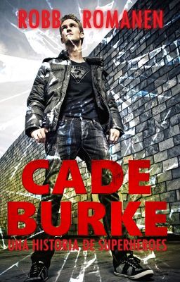 Cade Burke: Una historia de Superhéroes.