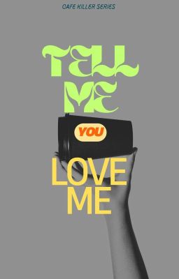 Cafe Killer #1: Tell Me You Love Me  