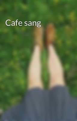 Cafe sang