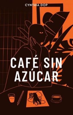 CAFÉ SIN AZÚCAR 