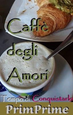 Caffè degli Amori - Tempo di Conquistarlo