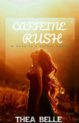 Caffeine Rush {First Draft}