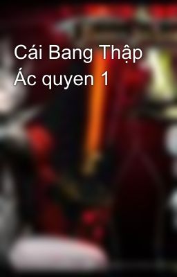 Cái Bang Thập Ác quyen 1