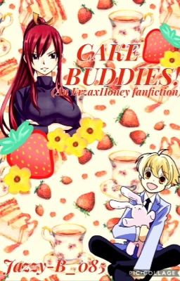 CAKE BUDDIES! (an ErzaxHoney fanfiction)