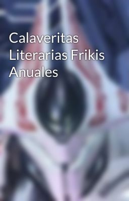 Calaveritas Literarias Frikis Anuales