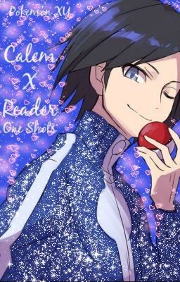 Calem x Reader Oneshots