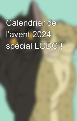 Calendrier de l'avent 2024 spécial LGDC !