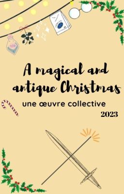 Calendrier de Noël 2023: A magical an antique Christmas