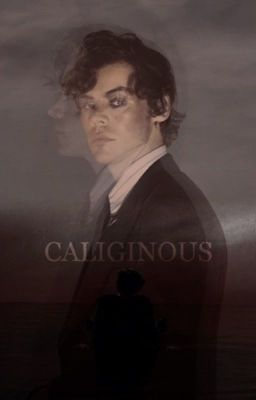 Caliginous [h.s] AU