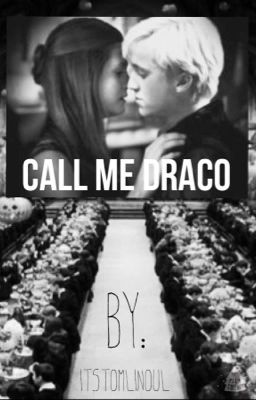 Call me Draco ||DRINNY