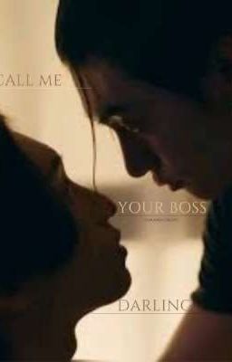 Call Me Your Boss, Darling [TERMINÉE]