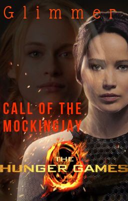 Call of the Mockingjay || A Hunger Games Original Story